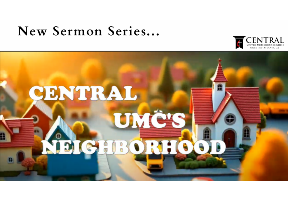 Central UMCs Neighborhood Sermon Series Slider